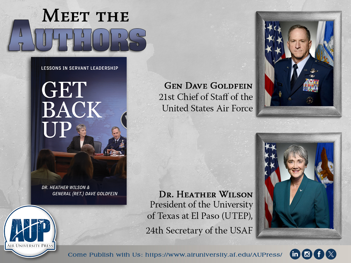 Coming Soon!
Get Back Up: Lessons in Servant Leadership by General (Ret.) Dave Goldfein and Dr. Heather Wilson.
Includes valuable lessons on resilience, service, humility, and leadership.

Follow us: ow.ly/xKKo50WbEbS

#ServantLeadership#ComingSoon #AUP #AirUniversity #USAF
