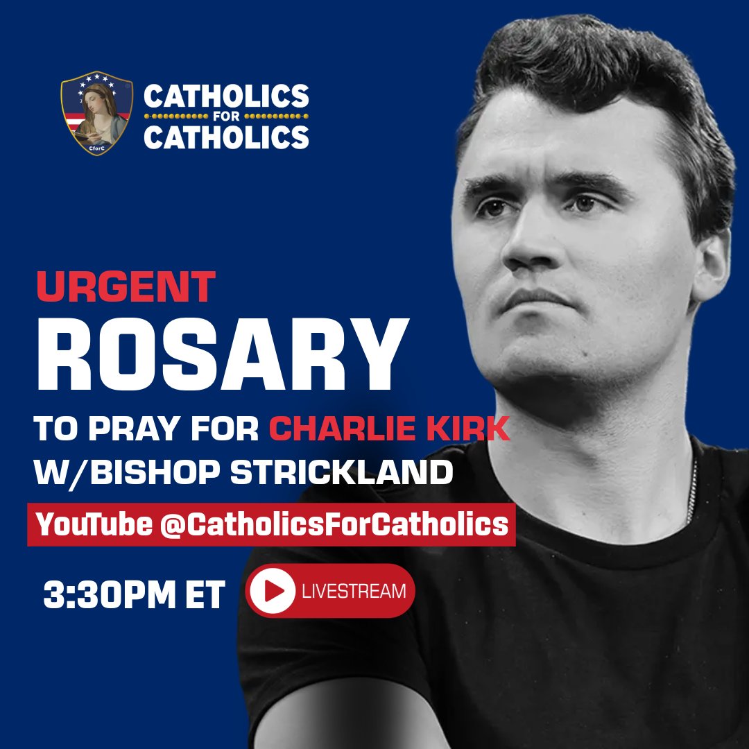 Catholics for Catholics 🇺🇲 (@cforcatholics) on Twitter photo ‼️URGENT ROSARY TO PRAY FOR CHARLIE KIRK <a href="/charliekirk11/">Charlie Kirk</a> WHO HAS BEEN SHOT IN THE NECK
Stop what you're doing and join us live with Bishop Strickland <a href="/BishStrick/">Bishop Joseph Strickland @ Pillars of Faith</a> at 3:30pm ET > youtube.com/live/H2Jb8ZG5b… ‼️URGENT ROSARY TO PRAY FOR CHARLIE KIRK <a href="/charliekirk11/">Charlie Kirk</a> WHO HAS BEEN SHOT IN THE NECK
Stop what you're doing and join us live with Bishop Strickland <a href="/BishStrick/">Bishop Joseph Strickland @ Pillars of Faith</a> at 3:30pm ET > youtube.com/live/H2Jb8ZG5b…