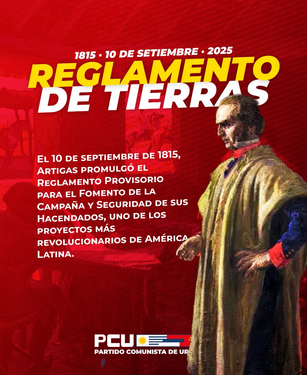 pcu_uy's tweet photo. 📜 Reglamento de Tierras de 1815
El 10 de setiembre, Artigas promulgó uno de los proyectos más revolucionarios de América Latina: la tierra para quien la trabajara.

⚡ “Que los más infelices sean los más privilegiados.” https://t.co/etrfa7USez