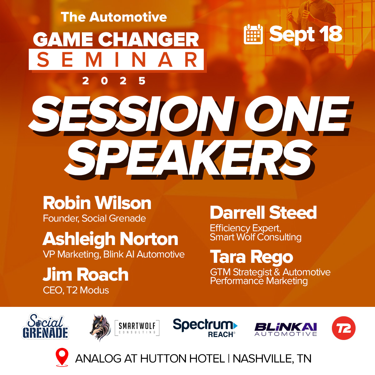 🔥 Session One: 9 AM – 1 PM

👤 Robin Wilson – Social Grenade
👤 Darrell (The Wolf) Steed – Smart Wolf Consulting
👤 Tara Rego – Spectrum Reach
👤 Ashleigh Norton – Blink AI Automotive
👤 Jim Roach – T2 Modus