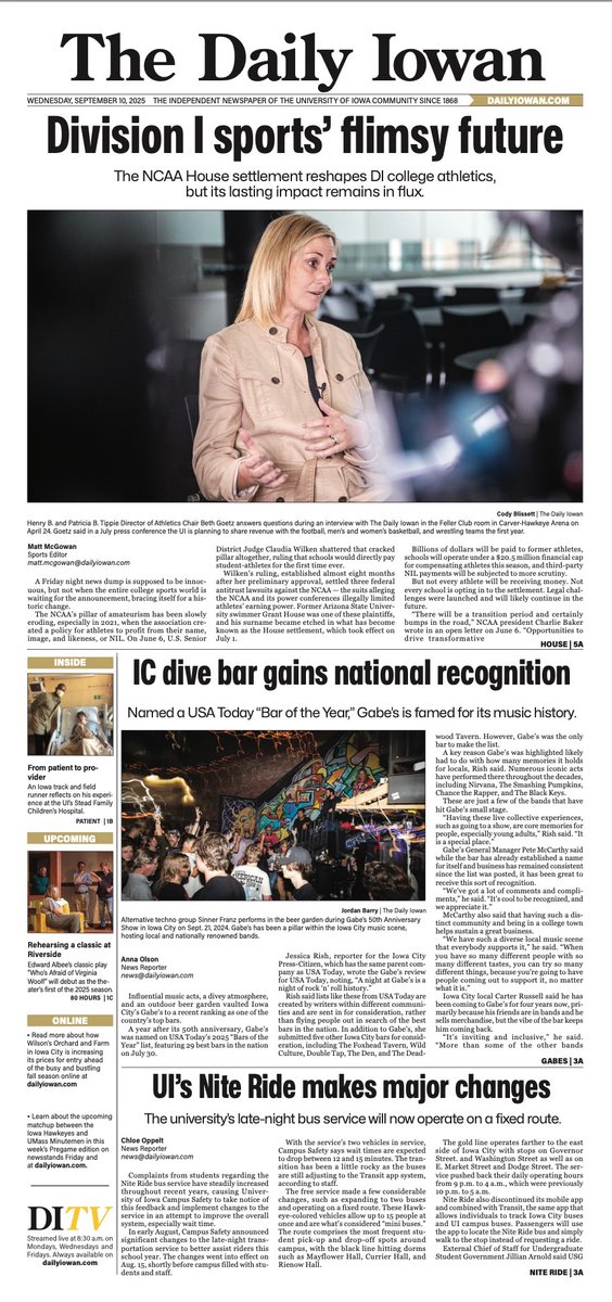 Today’s News Front: Wednesday, Sept. 10, 2025 💰

Our latest print edition has hit newsstands!

Check out this week’s front page story by Sports Editor <a href="/matt_mcgowan12/">Matthew McGowan</a>  about the future of DI sports following the NCAA House settlement.