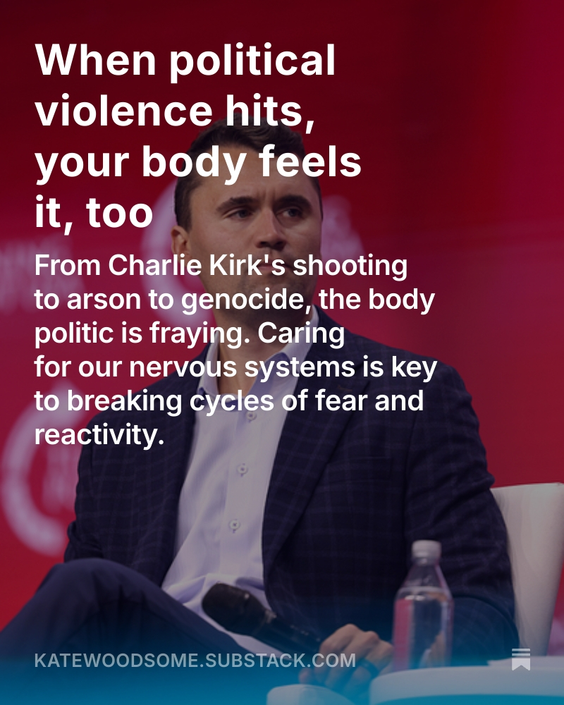 Unexpectedly seeing the footage of #CharlieKirk's shooting can be dysregulating. Take care to avoid it or to ground. Notice your stress state. Inhale &amp; exhale for twice as long to slow heart rate. Look around room &amp; notice what's in it. You are here, now. katewoodsome.substack.com/p/charlie-kirk…