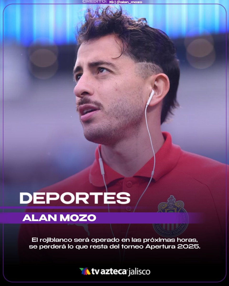 TVAztecaJalisco's tweet photo. 🔴#DEPORTES | ⚽️ #AlanMozo será operado por un problema de menisco, por lo que se perderá lo que resta del torneo Apertura 2025.
Con información: Alex Ramírez. (@rams_alex) https://t.co/y2GbEBXNNf