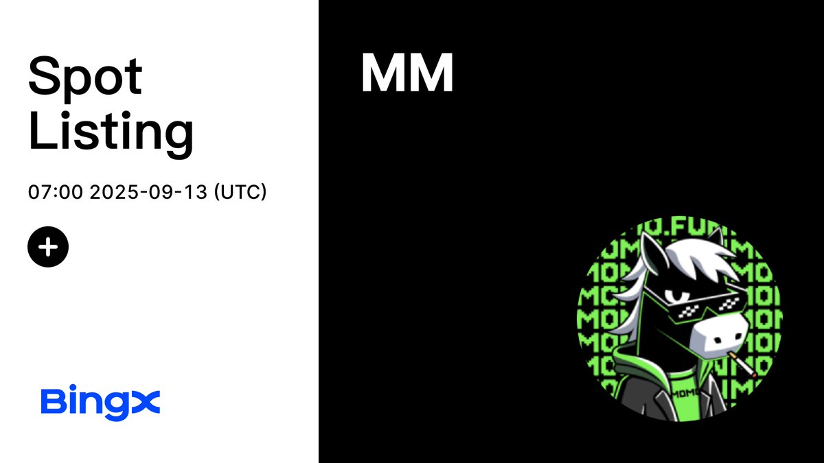 BingXListing's tweet photo. Who said finance can’t be fun? $MM is coming soon to BingX Spot. @MOMOisFUN

Deposit Time: 2025-09-11, 07:00 (UTC+0)
Trading Time: 2025-09-13, 07:00 (UTC+0)
Withdrawal Time: 2025-09-14, 07:00 (UTC+0)

Listing Details: https://t.co/pIih5FMHpC https://t.co/Oq5Hi5HDYC