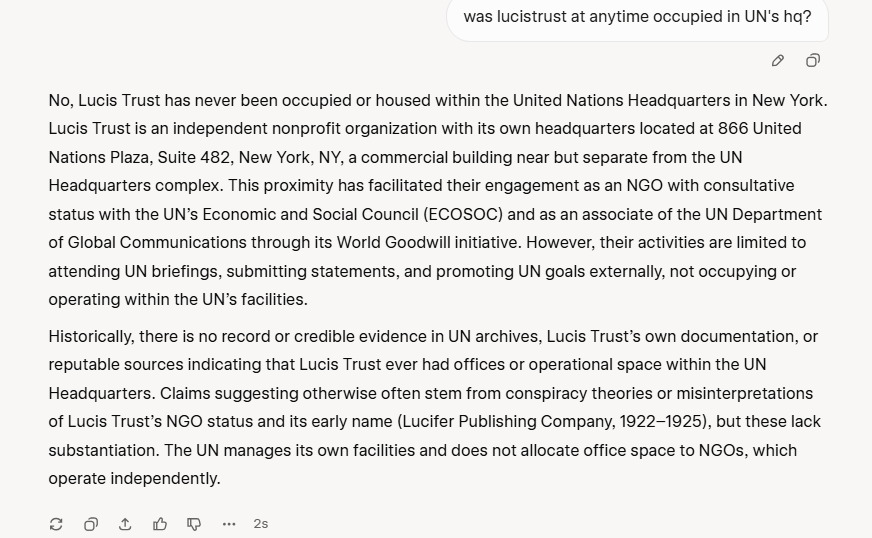pshegs's tweet photo. Before TRUTH becomes what the AIs say, I think I will begin dishing out some things I learnt and found on the old internet (2000s - 2010), which today you can only using browsers and search engines like Yandex or DuckDuckGo. 

I'll start with this: whether you accept it or don't, the world is being prepared for a one world government, where humanity will be submitted to totalitarianism. One day, I'd do a breakdown of how the SDGs have harmonized all foreign policies to lead to this dystopian global future into one. 

Global Peace and Security will be the watch word.
AI's are confused to accepts LucisTrust (Lucifer's official organization on earth) formerly occupied a wing in UN's hq building. 

AI's are refusing to accept that Lucis Trust was the official printing press for UN for decades (perhaps till now), except Yandex's AI. 

No matter what the AIs will wipe out, they will not erase the legacy of Robert Muller, the Assistant Secretary General people outside UN knew very little about; LucisTrust's founder, Alice Bailey's disciple who was credited distilling her teachings from her spirit guide, DK into UN's philosophy, so much he was called the Philosopher of UN. 

If you don't want to believe in Jesus, I will show you that you are living in policies from Hell already, and your future is decided from there. When you think you have a choice of belief, don't find out too late the plan is to make their choice your reality. We are almost there. Turn on your notifications.