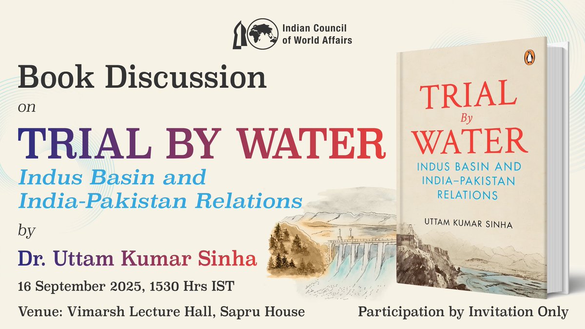 ICWA_NewDelhi's tweet photo. 📢 Event Alert!
🗓️ 16 September 2025

#ICWA is organising a #BookDiscussion on “Trial by Water: Indus Basin and India-Pakistan Relations” 📙 by Dr. Uttam Kumar Sinha @UKSinha_idsa, Senior Fellow, Manohar Parrikar Institute for Defence Studies and Analyses (MP-IDSA) @IDSAIndia on 16 September 2025 at 1530 hrs IST at #SapruHouse. The book traces the turbulent history of the Indus Basin and examines how the Indus Water Treaty has been shaped by the region’s ever-evolving political dynamics. It explores the role of key leaders on both sides, as well as external factors, in shaping and reshaping one of the world’s most critical transboundary water agreements that is currently in news because of India’s decision to suspend the treaty in the wake of Pahalgam terror attack. Discussion will be chaired by Amb. TCA Raghavan @tca_raghavan, Former High Commissioner of India to Pakistan @IndiainPakistan and Former Director General, ICWA. Dr. Shalini Chawla @shalinichawla04, Distinguished Fellow, Centre for Aerospace Power and Strategic Studies (CAPSS) @CAPS_INDIA; Dr. Ashish Shukla, Associate Fellow, MP-IDSA; and Smt. Uma Sekhar, Advisor (International Law), ICWA will be the discussants. Welcome Remarks will be delivered by Ms. Nutan Kapoor Mahawar, Acting Director General, ICWA.

Details 👉 https://t.co/qNH0yuHOsf