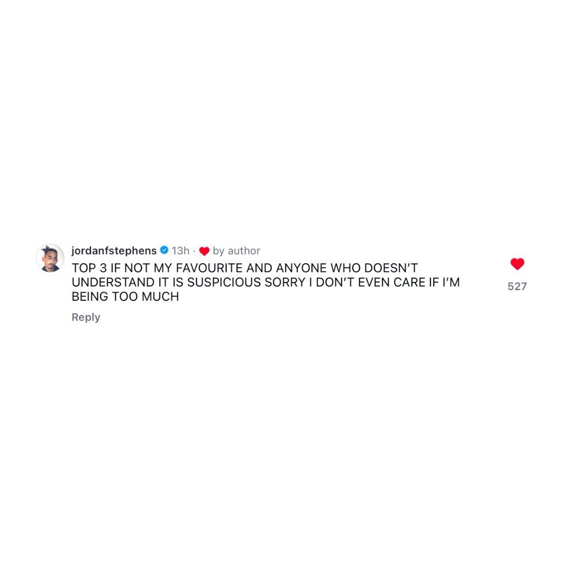 JADE’s boyfriend, Rizzle Kicks’s Jordan Stephens, reacts to her track ‘Unconditional’:

“TOP 3 IF NOT MY FAVOURITE AND ANYONE WHO DOESN'T UNDERSTAND IT IS SUSPICIOUS SORRY I DON'T EVEN CARE IF IM BEING TOO MUCH”