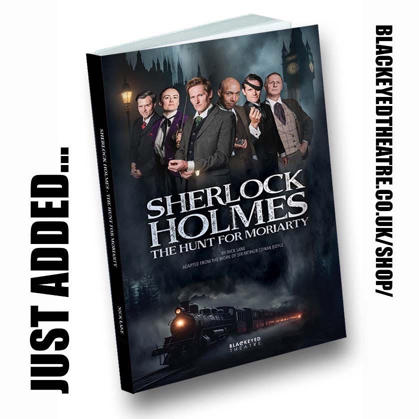 Hot off the press and available now to purchase via our website - Sherlock Holmes: The Hunt for Moriarty by Nick Lane, based on the work of Sir Arthur Conan Doyle, a brand new Holmes adventure. Also in theatres until May '26!
blackeyedtheatre.co.uk/shop/