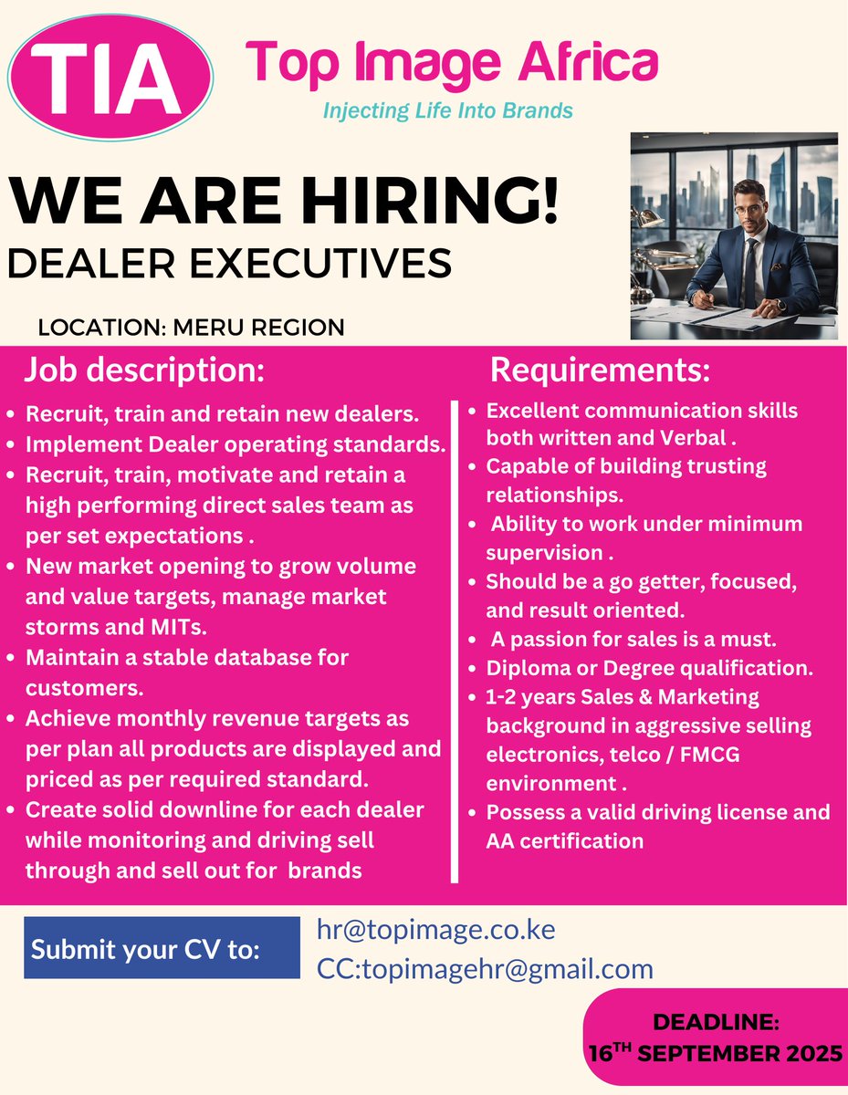 We’re hiring Dealer Executives in Meru and environs. If you have the stated qualifications, send your CV to hr@topimage.co.ke Cc: topimagehr@gmail.com
Deadline 16th September 2025 
#topimageafricakenya 
#hiring 
#injectinglifeintobrands