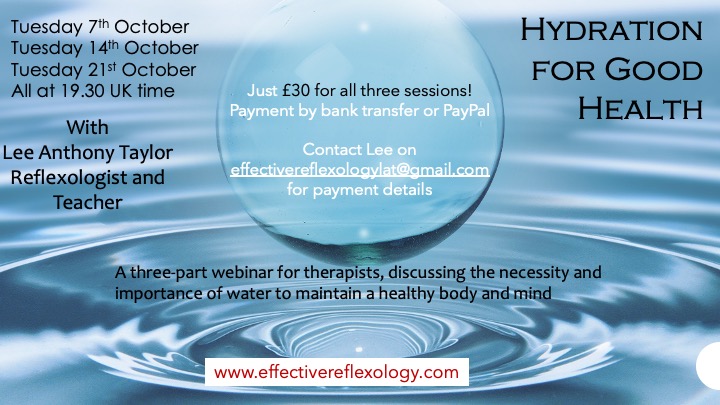 effectivereflex's tweet image. Rediscover the vital importance of water in your diet and how levels of hydration impact on health and disease. This series of three webinars is just £30 for all sessions.
Registrations are open now!
Contact Lee on effectivereflexologylat@gmail.com to receive payment details .