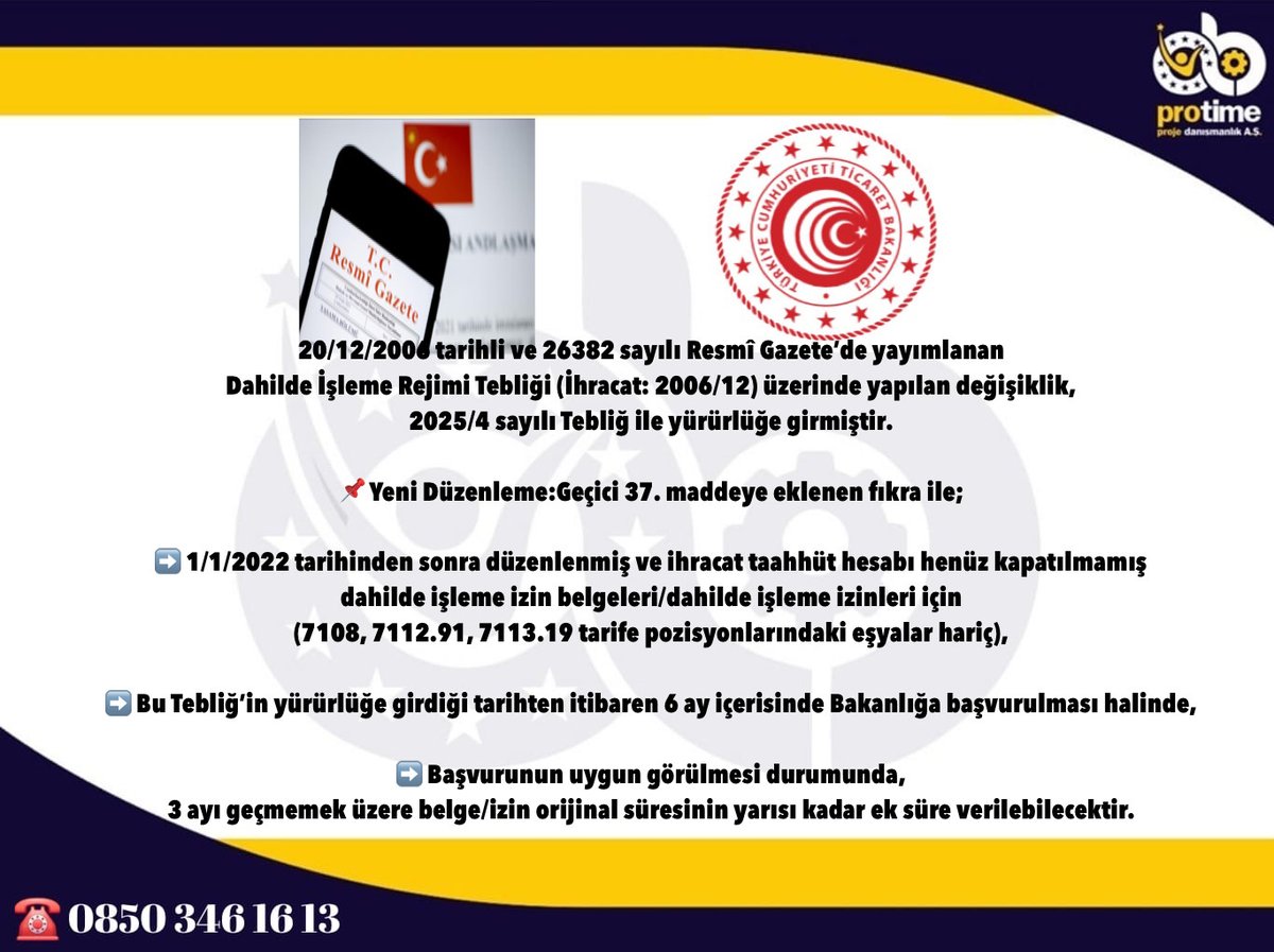 20/12/2006 tarihli ve 26382 sayılı Resmî Gazete’de yayımlanan Dahilde İşleme Rejimi Tebliği (İhracat: 2006/12) üzerinde yapılan değişiklik, 2025/4 sayılı Tebliğ ile yürürlüğe girmiştir.
 
📌 Yeni Düzenleme:
Geçici 37. maddeye eklenen fıkra ile;
 
➡️ 1/1/2022 tarihinden sonra