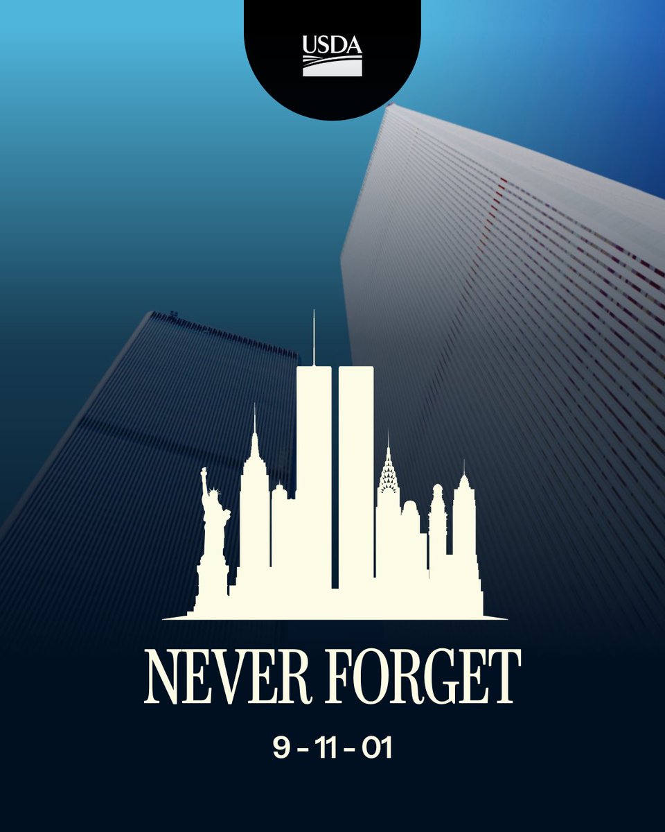 USDA's tweet image. On the anniversary of September 11, 2001, we pause to honor the lives tragically lost, the heroes who answered the call, and the families forever changed. We will #NeverForget 🇺🇸