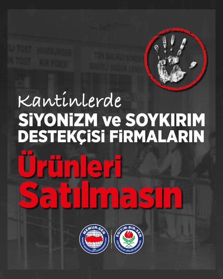 A black background with white and red text reading "Kantinlerde Siyonizm ve Soykırım Destekçi Firmaların Ürünleri Satılmasın" in Turkish. A red handprint logo is visible on the top right. Two circular logos, one for Eğitim-Bir-Sen and one for Memur-Sen, are at the bottom. Additional text includes "Siyonizm ve Soykırım Destekçi Firmaların" and smaller text in the background.