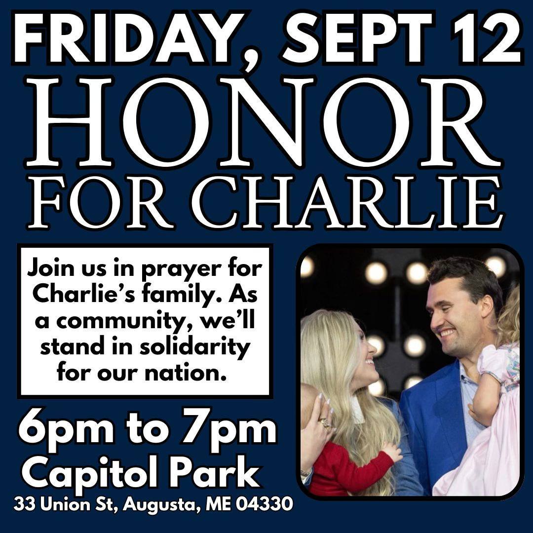 #Maine #MEpolitics
Charlie Kirk Vigil Augusta Maine Capitol Park
9/12 6 PM - Organizers Kristina Parker &amp; Matt Boucher