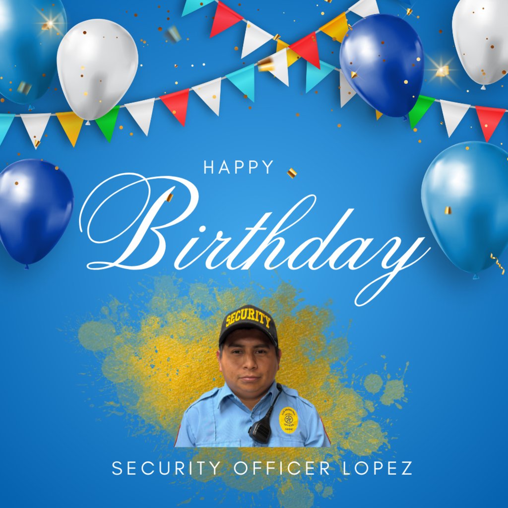 Happy birthday to our campus security officer Lopez! We appreciate you and all that you do!