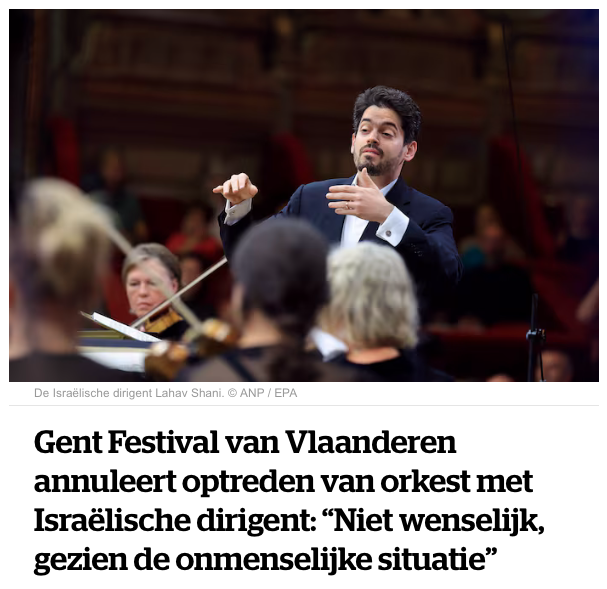 Alle steun aan Gent Festival van Vlaanderen voor de culturele boycot van Israël. De Münchner Philharmoniker zette haar samenwerking met haar vorige dirigent stop omwille van zijn banden met Rusland, maar een dirigent die geen afstand wil nemen van de genocide moet wel kunnen?