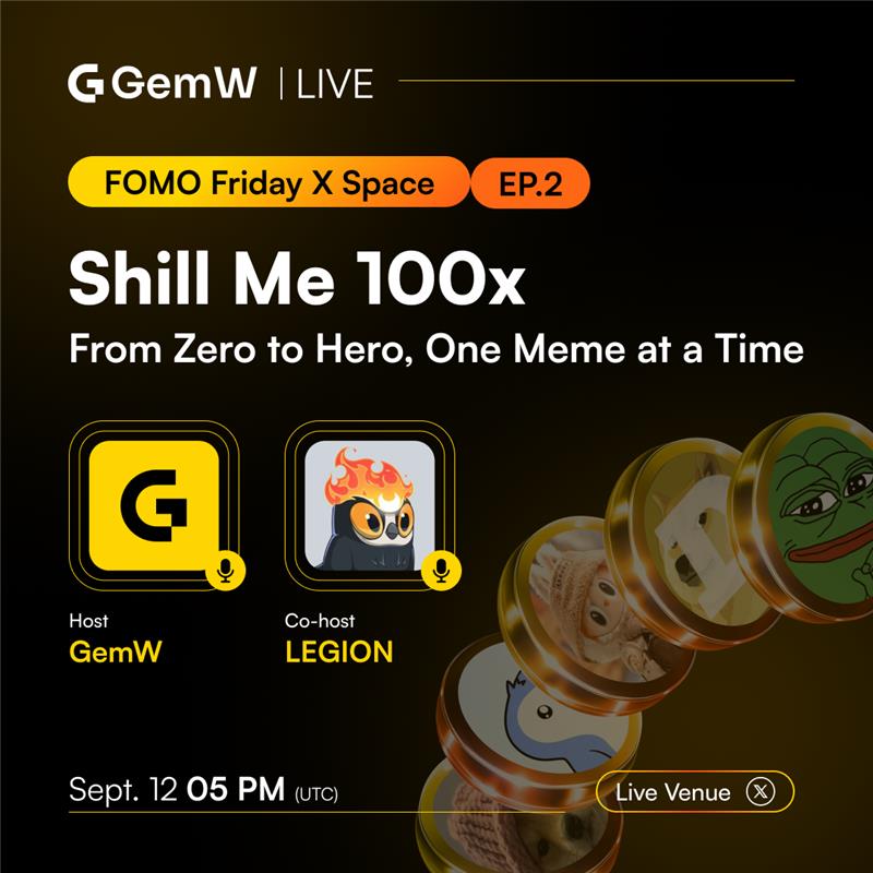 GemW (@gemwofficial) on Twitter photo #FOMO Friday X Space’s back 🔥
EP.2: Shill Me 100x: From zero → hero, one #meme at a time 🐸💎
Host: <a href="/GemWOfficial/">GemW</a>
Co-host: <a href="/legiondyor/">LEGION</a> 
📅 Sept 12, 5 PM UTC
📍Set a reminder: x.com/i/spaces/1OwxW…
Pull up, drop your shills, let’s cook 👇
#GemW #MemeSeason #FOMOFriday #FOMO Friday X Space’s back 🔥
EP.2: Shill Me 100x: From zero → hero, one #meme at a time 🐸💎
Host: <a href="/GemWOfficial/">GemW</a>
Co-host: <a href="/legiondyor/">LEGION</a> 
📅 Sept 12, 5 PM UTC
📍Set a reminder: x.com/i/spaces/1OwxW…
Pull up, drop your shills, let’s cook 👇
#GemW #MemeSeason #FOMOFriday