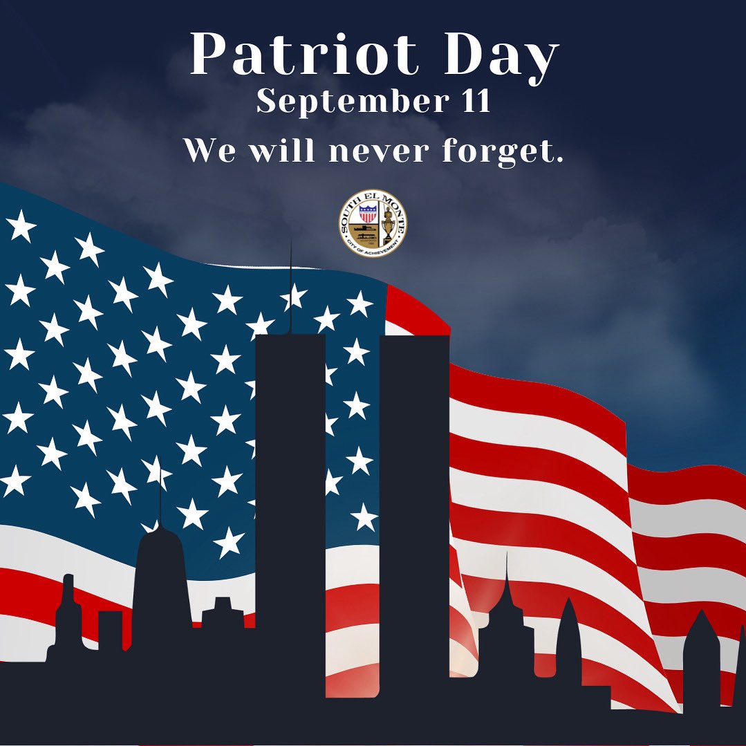 On this day, we pause to remember and honor the bravery of those who lost their lives and the resilience of a nation that came together.

Join us today as we remember those lost at our 9/11 Memorial Ceremony at 11 AM at the South El Monte Community Center, 1530 Central Ave.