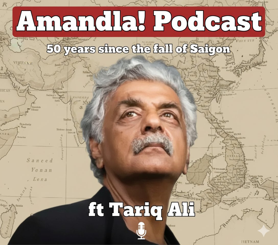 🎙️𝗣𝗢𝗗𝗖𝗔𝗦𝗧: Fifty years after the fall of Saigon, Amandla! Magazine interviews Tariq Ali, a leader of the anti-Vietnam War movement, about how this grassroots activism influenced the conduct and outcome of the war in Vietnam. Check out the interview linked below. ⤵️