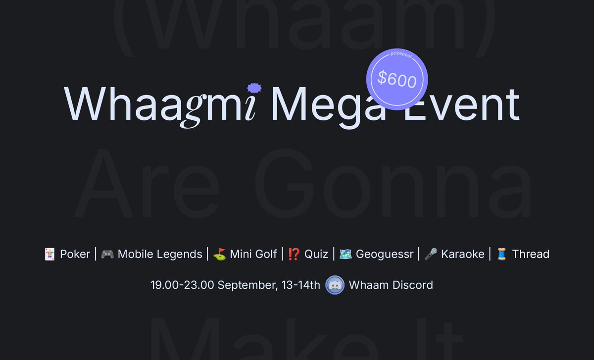 WHAAGMI MEGA ANNOUNCEMENT💥

Hey hey hey, are you paying attention!? Our final events is here!

We've told you there's more!
WITH A TOTAL PRIZE POOL OF $600!

We'll have:
1. Poker
2. Mobile Legends
3. Mini Golf
4. Quiz
5. Geoguessr
6. Karaoke

Details below and how you can join👇