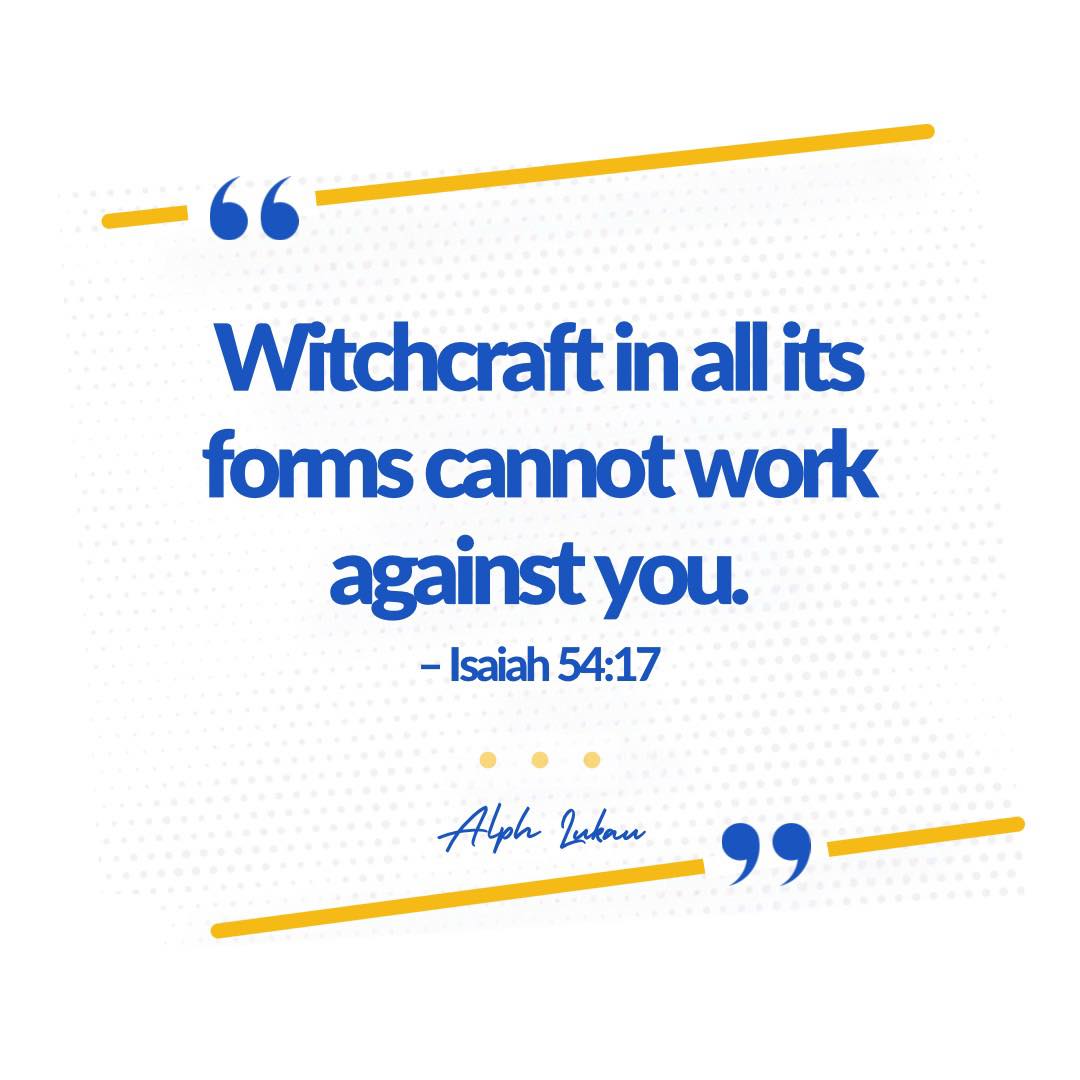 AlphLukau's tweet image. Witchcraft in all its forms cannot work against you. #DivineProtection #victory #Isaiah54