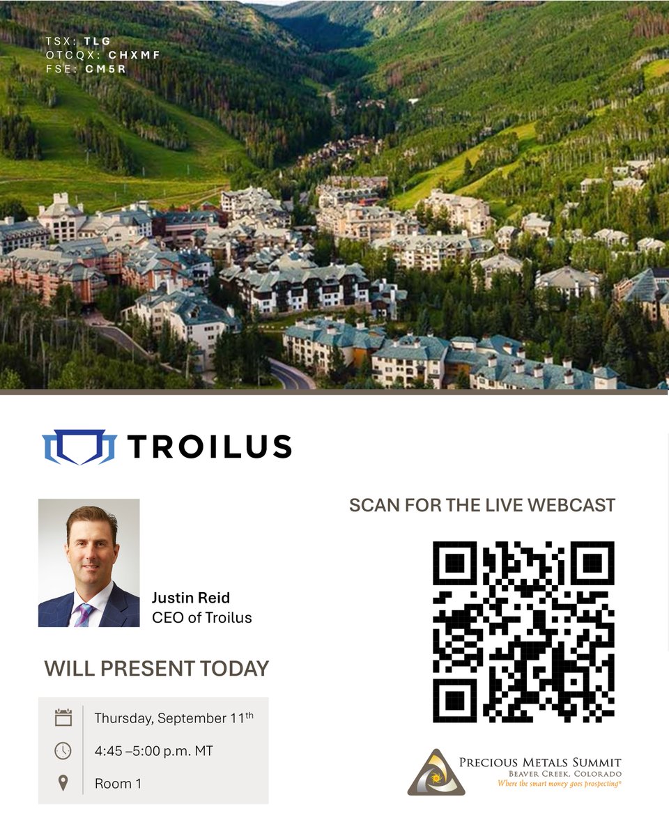 Don’t forget to tune in today, September 11, for a corporate update from Troilus CEO, Justin Reid, at the Precious Metals Summit Beaver Creek at 4:45 p.m. MT/6:45 p.m. ET.

Link to the live webcast here: gowebcasting.com/conferences/20…
