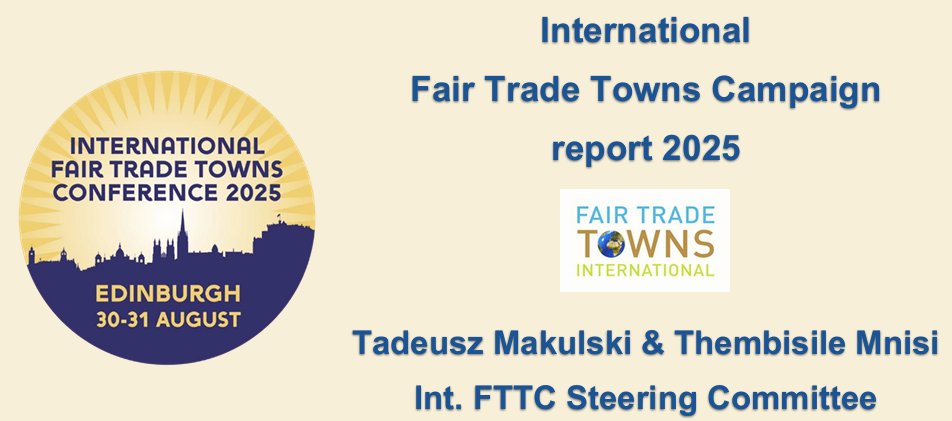 The 18th International Fair Trade Towns Conference (IFTTC) took place in Edinburgh, Scotland, from 30- 31 August 2025 at the University of Edinburgh.  Tadeusz Makulski &amp; Thembisile Mnisi’s IFTTC report is attached here edinburghifttc.com/wp-content/upl…