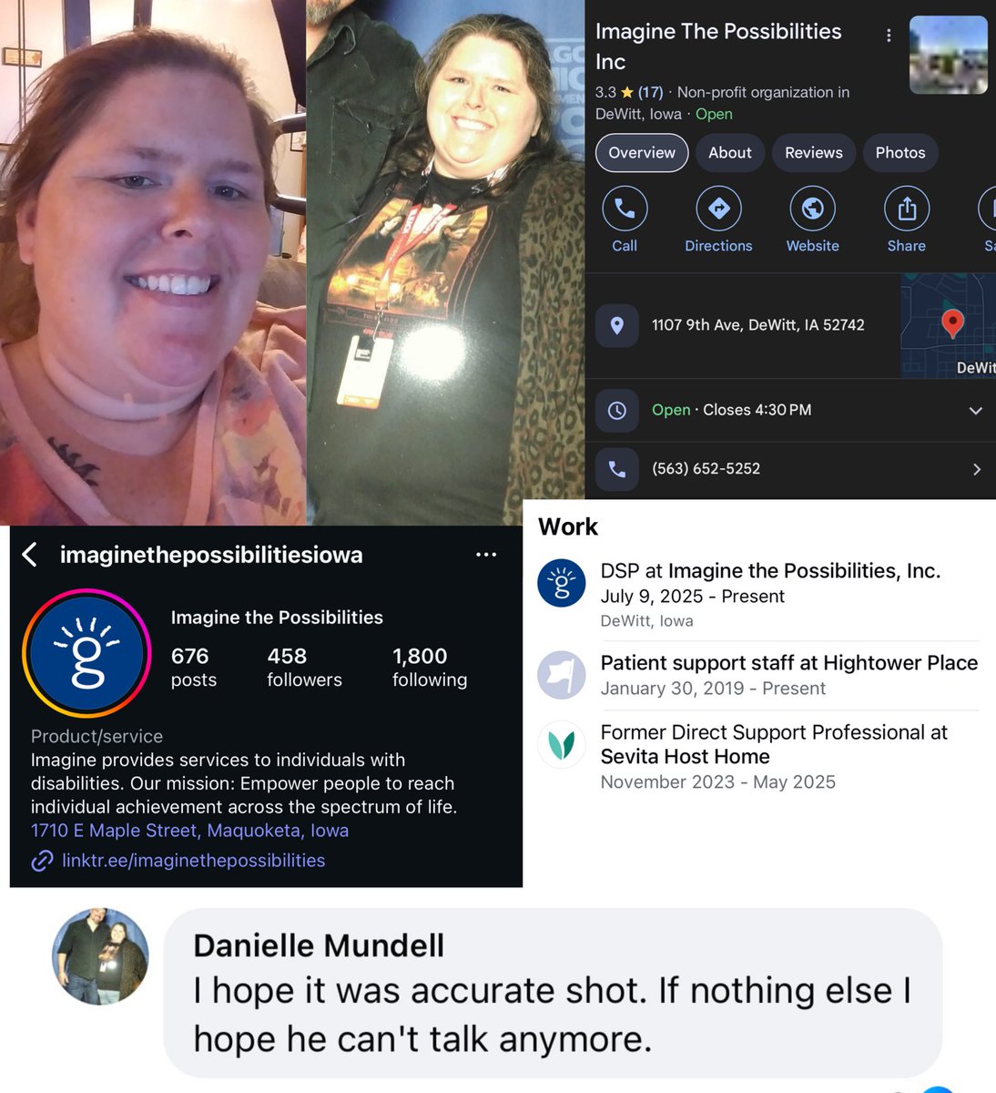 Meet Danielle K. Mundell. She works with disabled patients at Imagine the Possibilities, Inc. in DeWitt, Iowa.

Her words: “I hope it was an accurate shot. If nothing else I hope he can’t talk anymore.”