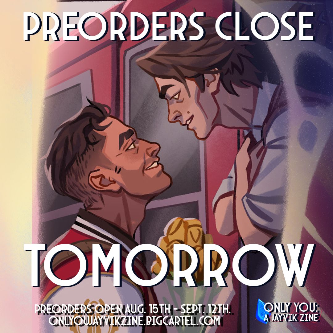 ⚙️PREORDERS CLOSE TOMORROW 11:59PM EST⚙️

There is only ONE DAY left to order Only You: A Jayvik Zine. Preorders will be closing tomorrow, September 12th, 2025, at 11:59pm EST.

Art featured: a closeup of the cover by the talented <a href="/hansoeii/">han 🐇</a> 

🛒 onlyyoujayvikzine.bigcartel.com