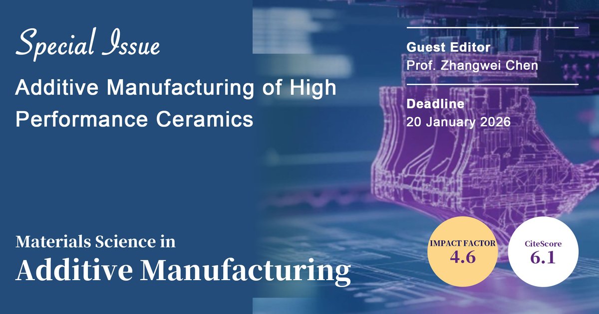 MSAM_ASP's tweet image. 🚀 Special Issue: Additive Manufacturing of High Performance Ceramics
📅 Submission Deadline: 20 Jan 2026
🔗 accscience.com/journal/MSAM/s…
#AdditiveManufacturing #3DPrinting #Ceramics #MSAM
