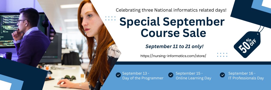 NInformatics's tweet image. From Sept 11 to 21, we are offering all courses for 50% off to celebrate three important nursing informatics related National Days: 

September 13 - Day of the Programmer
September 15 - Online Learning Day
September 16 - IT Professionals Day 

nursing-informatics.com/store/