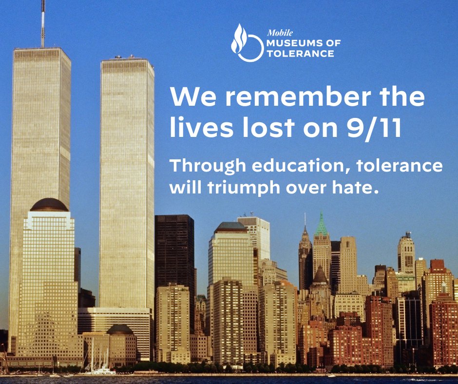 We remember the lives lost on 9/11. Through education, tolerance will triumph over hate.