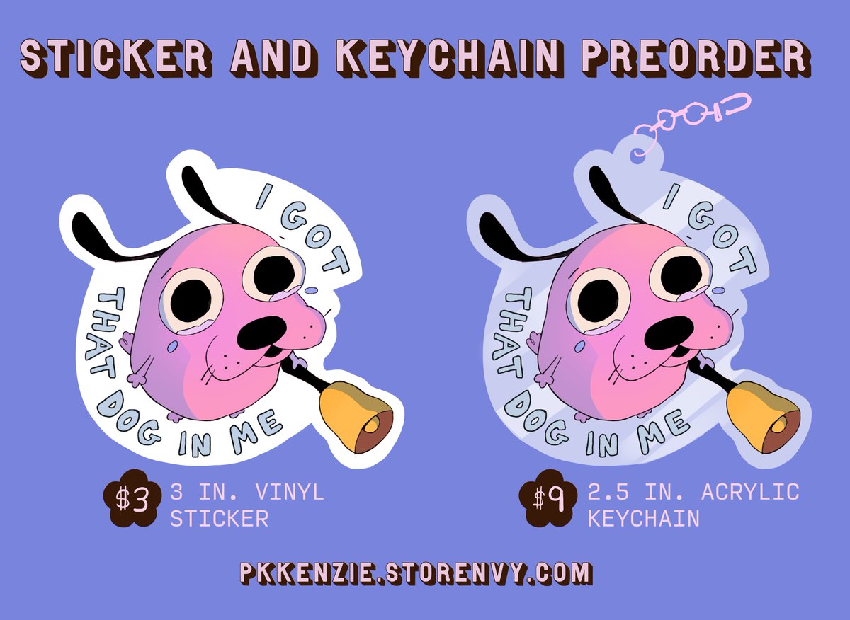 i opened preorders for my courage! 
since it blew up from my comic in 2021, its been stolen countless times in memes, tattoos, stickers, ive even seen cakes of it....so im making an official sticker and keychain of it! 
preorders will be open for 1 week
pkkenzie.storenvy.com