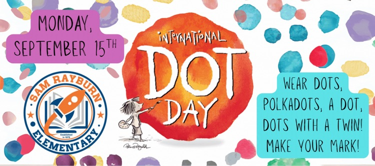 Rockets120's tweet photo. ๐๐จ Rayburn Rockets, get ready for International Dot Day!
๐
Monday, Sept. 15
๐ Wear dots, polkadots, a single dot, or match dots with a twin!
Letโs celebrate creativity and make our mark! ๐โจ
#DotDay #RayburnRockets https://t.co/Ezi54je5tS