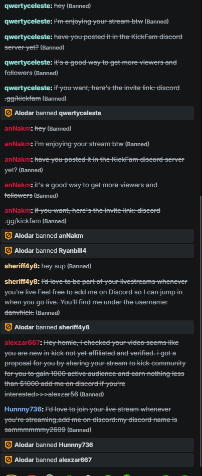 This is basically what it's like to stream on <a href="/KickStreaming/">Kick</a> ... really annoying that they can't do something about this spam.  It's relentless.