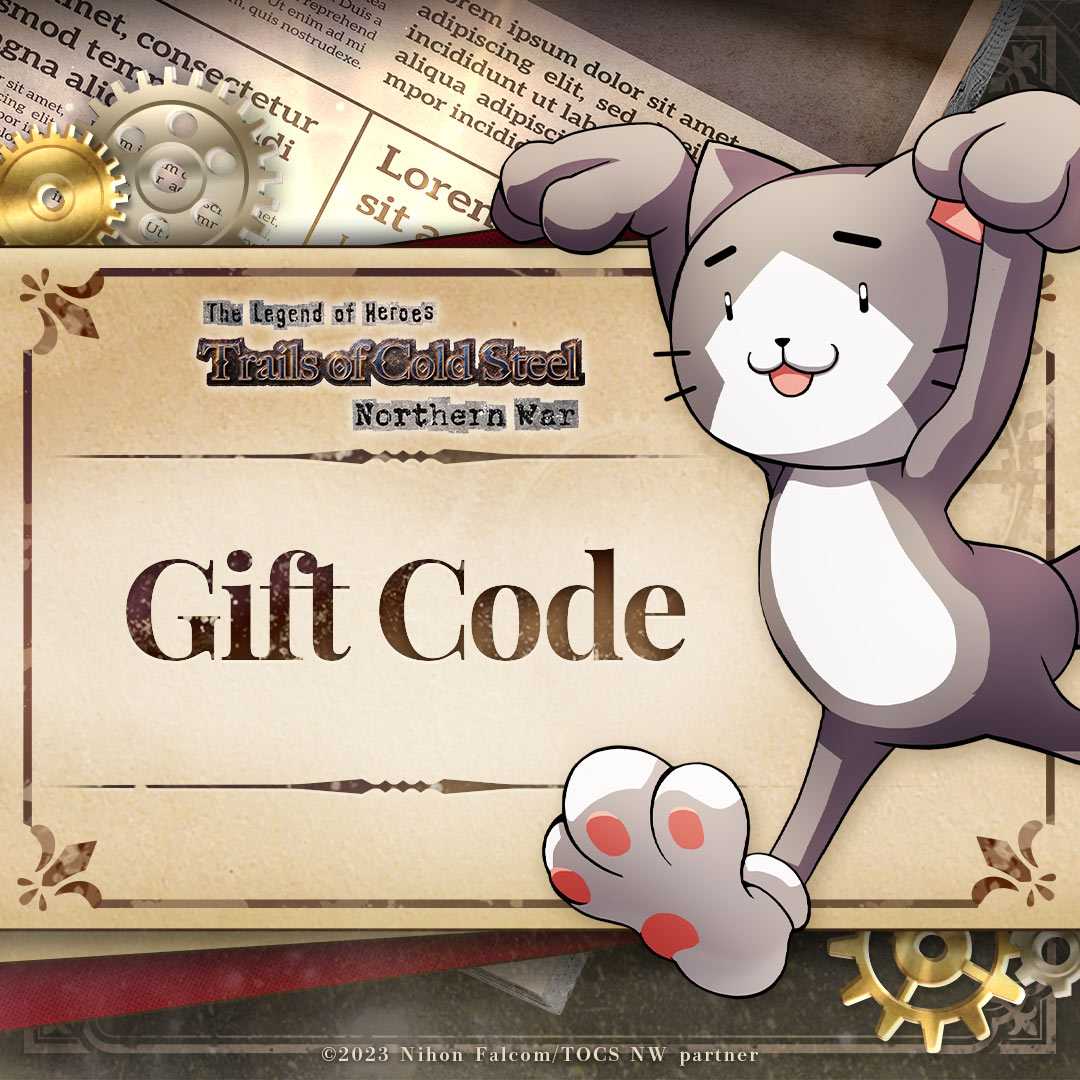 tcsmeng's tweet photo. 🎁 Exciting Gift Code Distribution 🎁

Get ready for Friday night!
Here is a rewards code for you ⚔️
Make the most of your weekend!!

👉46944ece86f5

Code Content: 2 Gacha Ticket, 300 Fire Mishy Badge, Septium (8 hours)
Valid Until: 2025/9/16 23:59 (GMT+8)

How to Redeem: https://t.co/lroyCKFBEC
Thank you for your support for The Legend of Heroes: Trails of Cold Steel - Northern War Global Version!

#TrailsofColdSteel
#TheLegendofHeroes
#Falcom
