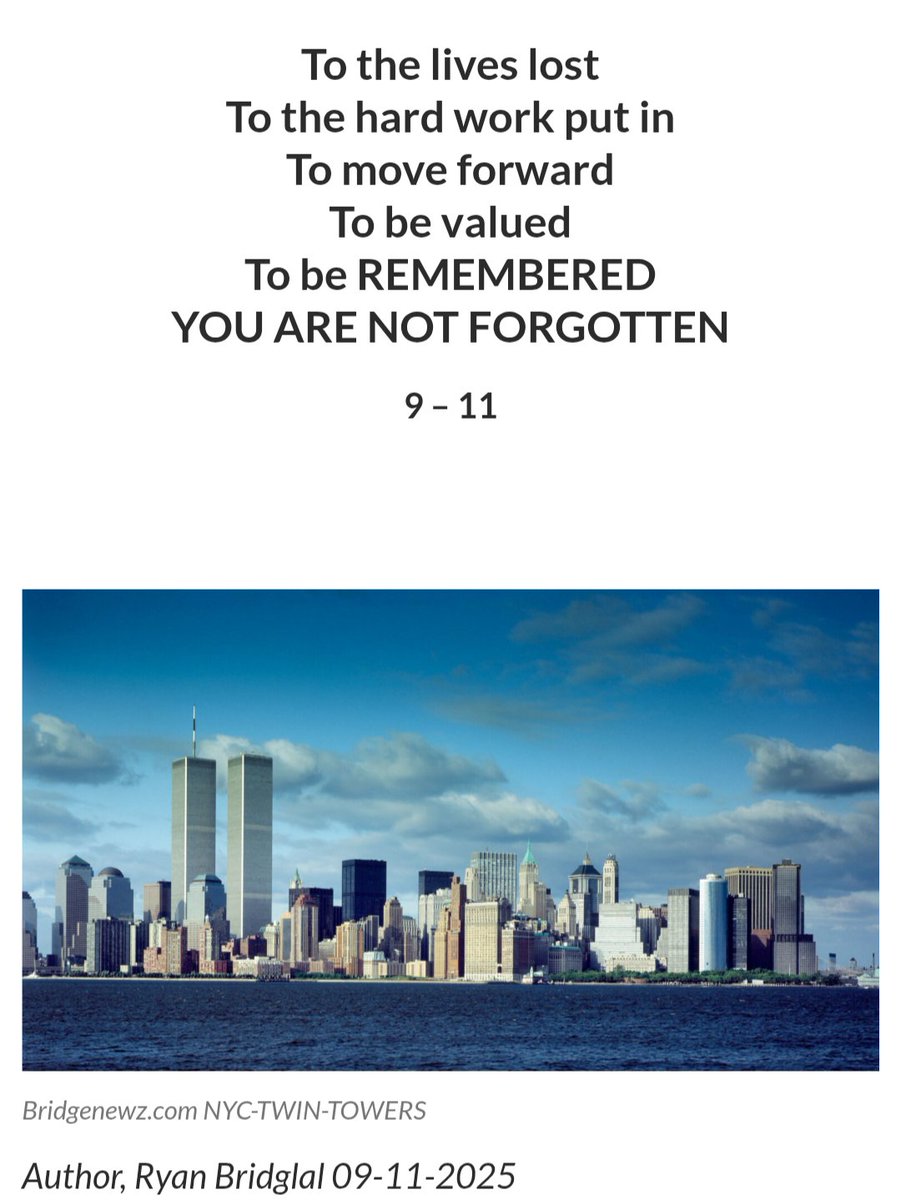 BridgeNewzCom's tweet photo. REMEMBRANCE, YOU ARE NOT FORGOTTEN

September 11, 2025 bridgenewz
To the lives lost
To the hard work put in
To move forward
To be valued
To be REMEMBERED
YOU ARE NOT FORGOTTEN
9 – 11

https://t.co/og2FONpYjQ

#bridgenewzcom #bridgenews #911 #remember #honor #September11th https://t.co/QWPfQVduuv
