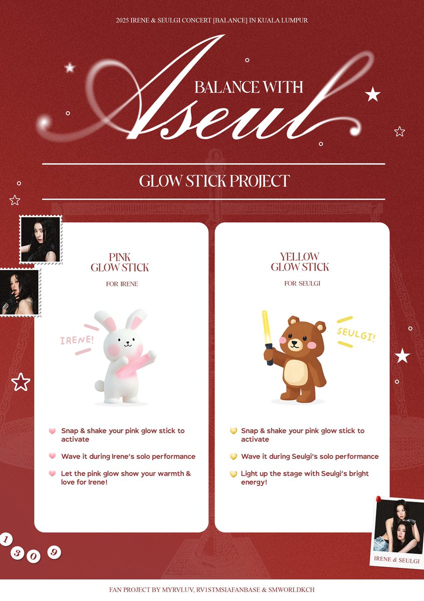 GLOW STICK PROJECT 🌟

Let’s light up the solo stages!🐰🐻

💛 #SEULGI – Yellow
Snap &amp; raise it during 2nd VCR

🩷 #IRENE – Pink
Snap &amp; raise it after "Irresistible"

💡 You can hold your glow stick along with your lightstick. the more the merrier!

#BalanceinKL #BalanceWithAseul