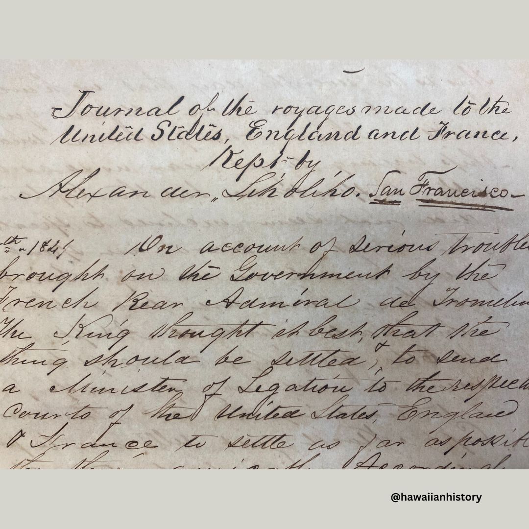On this day in 1849: From 1849-1850, Alexander Liholiho and his brother Lot accompanied by Dr. Gerrit P. Judd, depart on a diplomatic mission to the United States, Great Britain, and France.

Journal kept by Alexander Liholiho. HHS Call No. MS B L52.