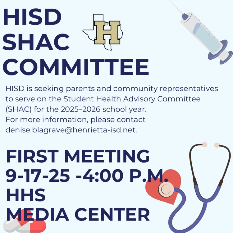 HISD is seeking parents and community representatives to serve on the Student Health Advisory Committee (SHAC) for the 2025–2026 school year.
For more information, please contact denise.blagrave@henrietta-isd.