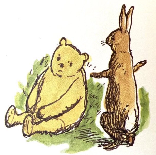 Pooh hadn’t seen Christopher Robin about so much lately. Not in the mornings. Before breakfast, yes. And then, perhaps, “See you again, Pooh,” and off he’d go.
“That’s just it,” said Rabbit. “Where?”
“Perhaps he’s looking for something.”
“What?”
~A.A.Milne #School #fridaymorning