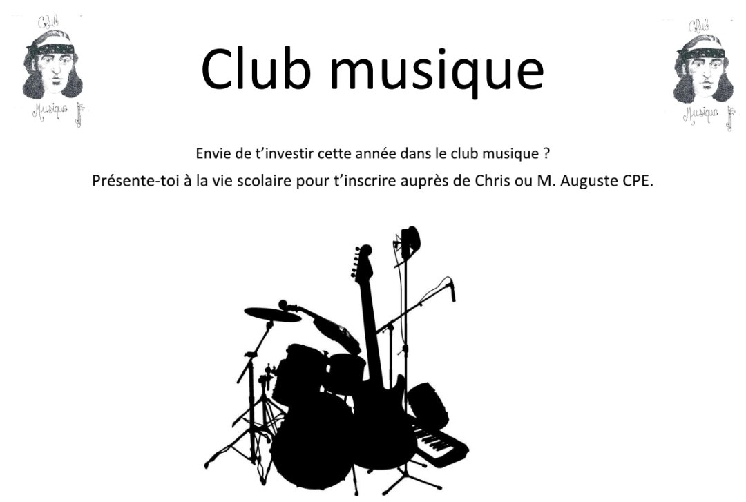 Club Musique. Venir voir Chris ou M Auguste si intéressé.
