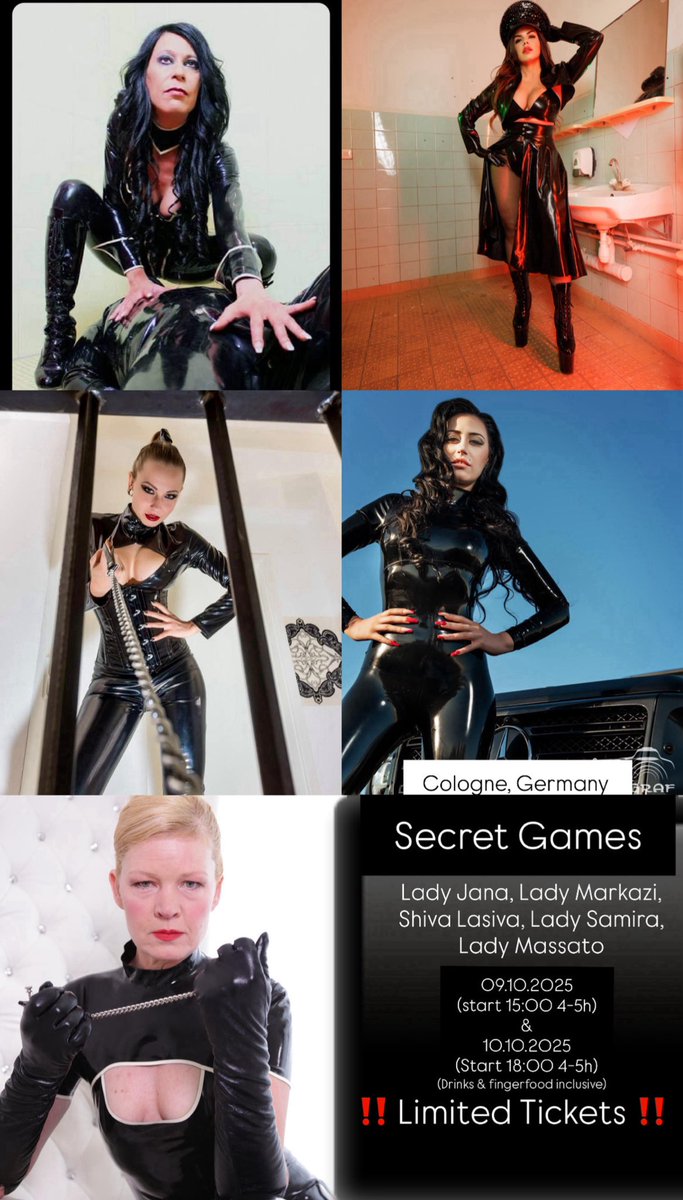 ▪️ SECRET GAMES ◾️

Lady Jana, Lady Markazi, Lady Shiva Lasiva, Lady Samira, Lady Massato 

📅 09.10.2025 (start 15:00 4-5h) 
📆 10.10.2015  (start 18:00 4-5h) 

📍 Cologne, Germany 🇩🇪 

(Dinks &amp; Fingerfood inclusive) 

‼️ Limited Tickets‼️ 

Apply now via Email: 
📧