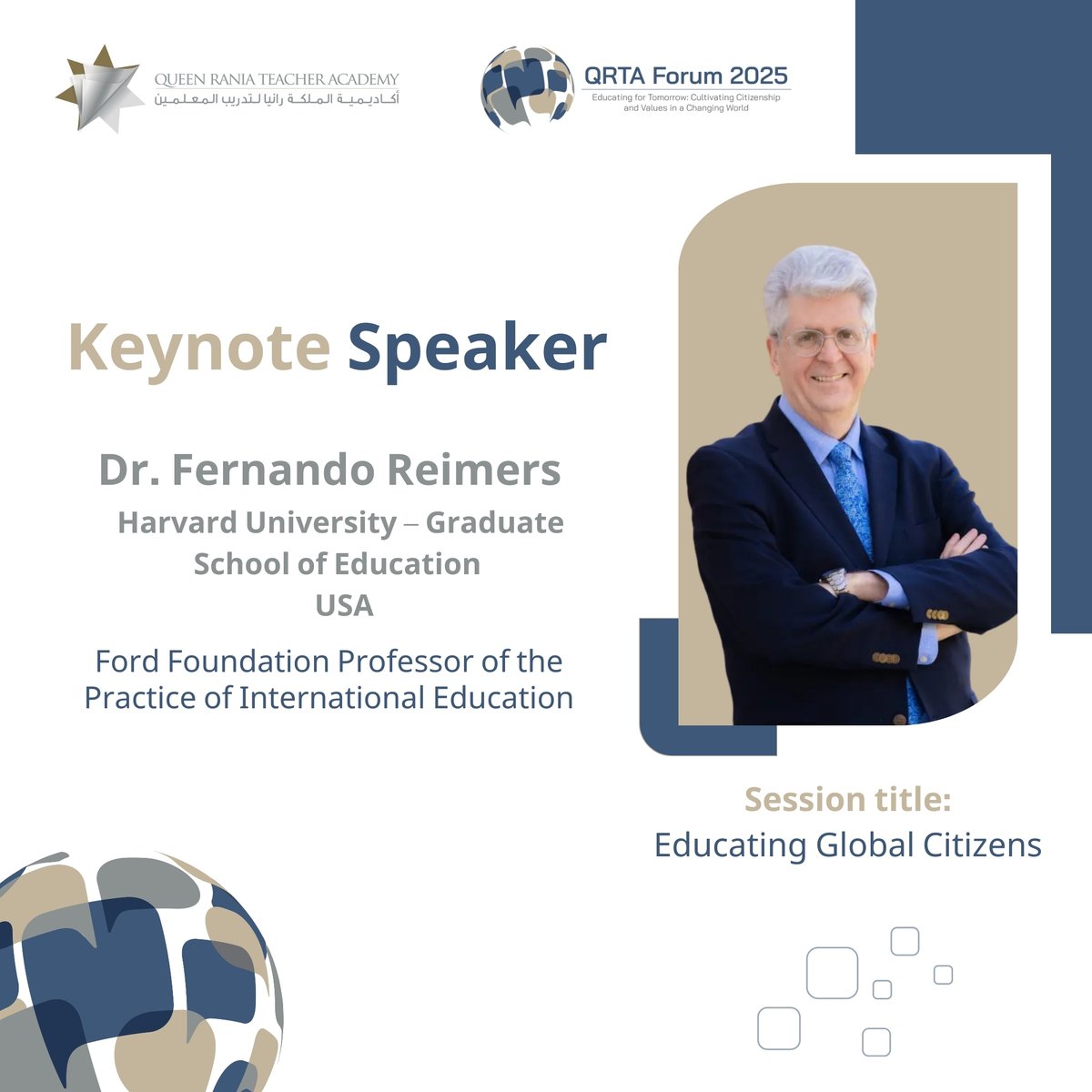 تعرّفوا إلى المتحدث الرئيس في منتدى أكاديمية الملكة رانيا لتدريب المعلمين 2025 
الدكتور فيرناندو ريمرز، أستاذ الممارسة في التعليم الدولي في مؤسسة فورد – جامعة هارفارد، كلية الدراسات العليا في التربية، يقدّم كلمة رئيسة مُلهمة بعنوان:تربية المواطن العالمي.
لا تفوّتوا فرصة الاستماع