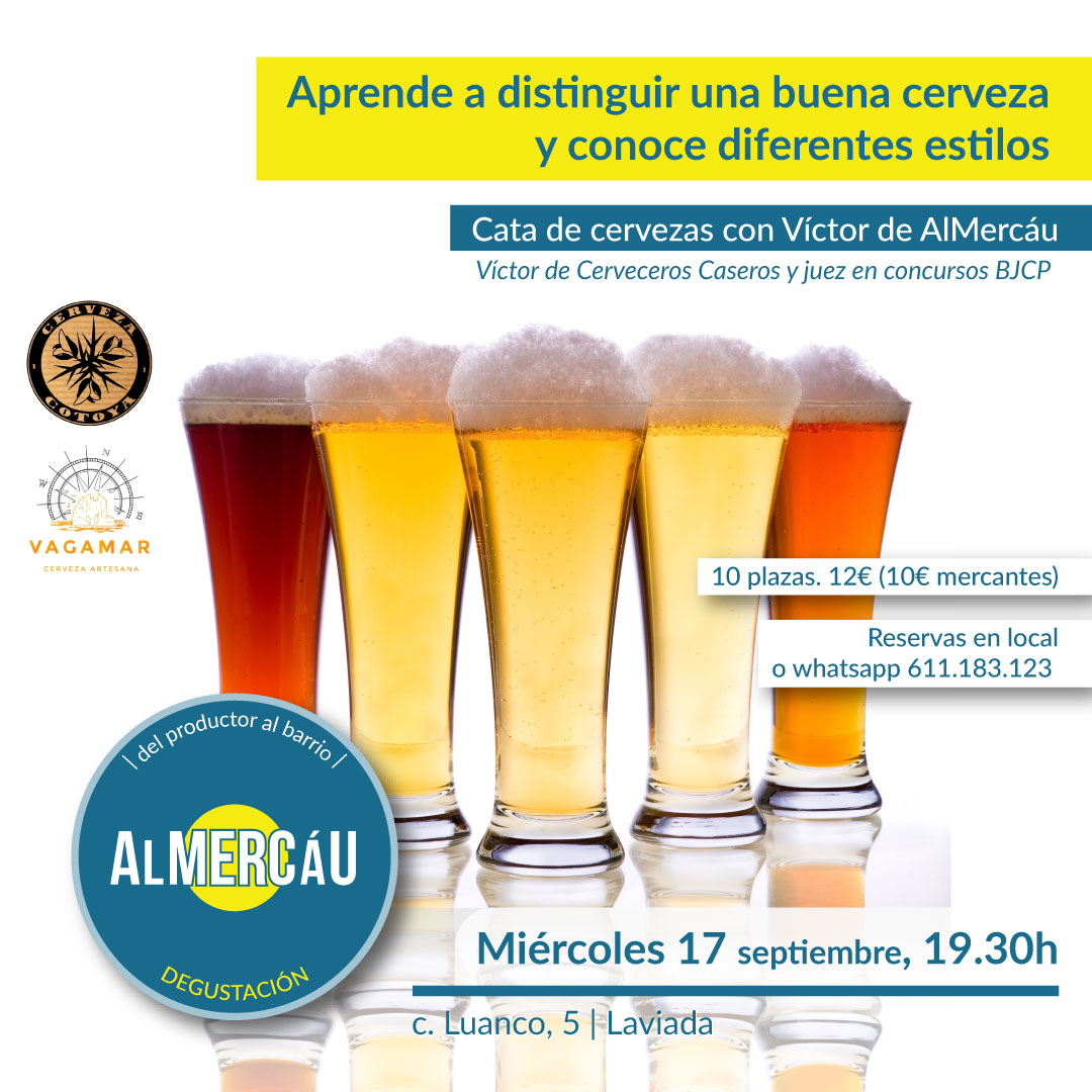 El próximo miércoles 17, a partir de las 19.30h, habrá Cata Técnica de Cervezas en AlMercáu.

5 variedades de cerveza. 12€ (10€, mercantes) hasta completar 10 participantes.

AlMercáu, Grupo de Consumo y espacio degustación
DEL PRODUCTOR AL BARRIO
c.Luanco, 5 - Laviada, Gijón