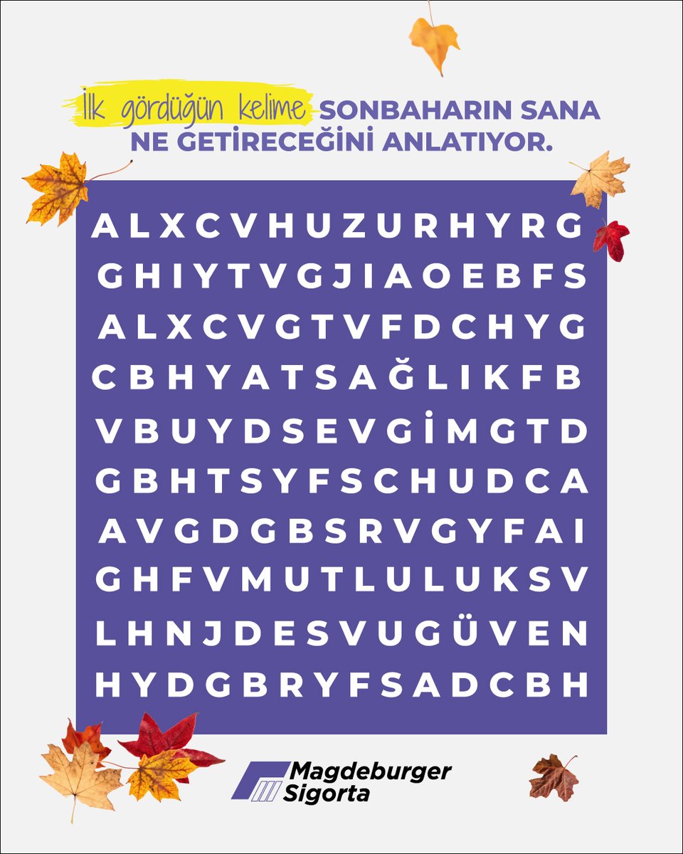 Gördüğün ilk kelime sonbaharda seni neyin beklediğini söylüyor!

Siz ilk hangi kelimeyi gördünüz, yorumlarda buluşalım 👇

#MagdeburgerSigorta