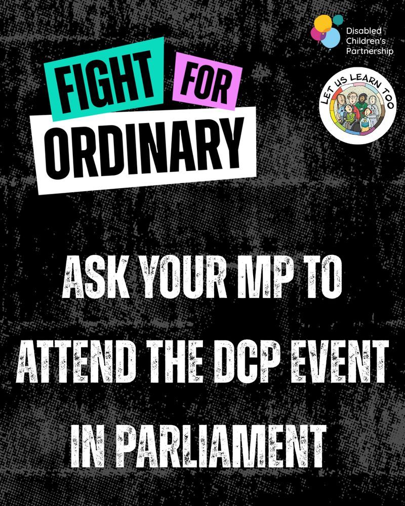The <a href="/DCPCampaign/">Disabled Children's Partnership</a> and <a href="/letuslearntoo/">letuslearntoo</a> event in Parliament takes place on Monday. 

This is your last chance to invite your MP - …t.disabledchildrenspartnership.org.uk/en-gb/invite-y… 

Have your voice heard.

#FightForOrdinary