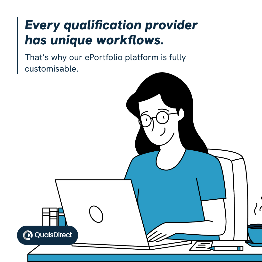 A flexible system = smoother delivery.

Every qualification provider has unique workflows.

That’s why our ePortfolio platform is fully customisable.

No rigid templates. Just tools that adapt to the way you work.

Try it out: demo.quals-direct.co.uk