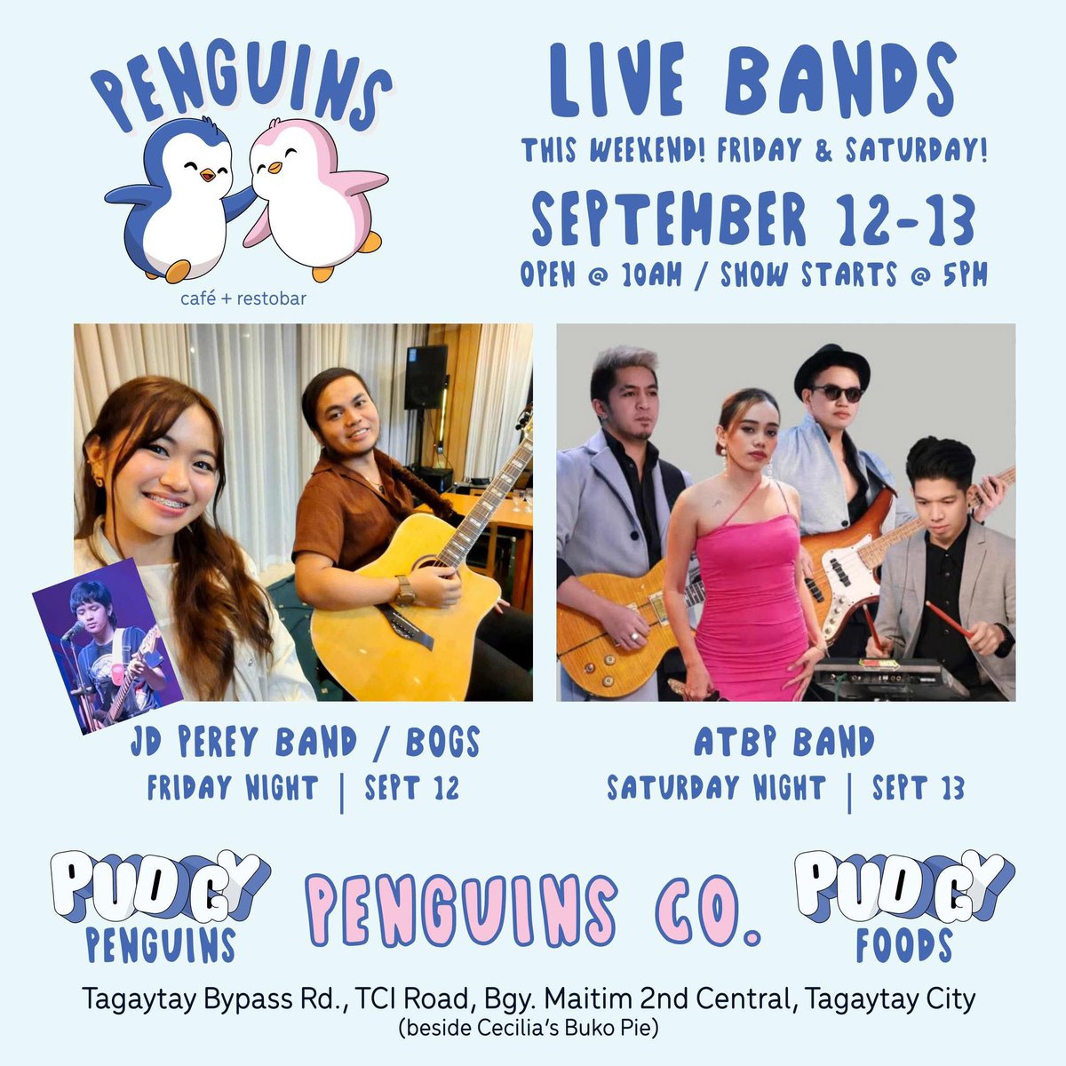 🗓️ LIVE on stage @ Penguins... 

🎸 JD PEREY BAND / BOGS
fri | sept 12

🎸 ATBP BAND
sat | sept 13

❤️ free admission!

📍 PENGUINS CAFÉ + RESTOBAR
Tagaytay Bypass Rd., TCI Road, 
Brgy Maitim 2nd Central, Tagaytay City 
(beside Cecilia’s Buko Pie)

Waze: waze.com/ul/hwdw02k45m