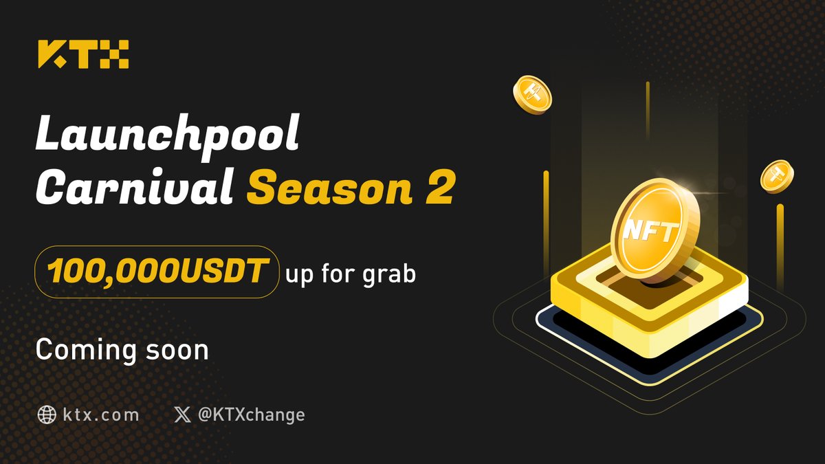 💰100,000 USDT Alert 

#KTX #Launchpool Carnival season 2  is coming soon

🔵Launch pool #Airdrop &amp; Locking  #MadBros NFT 🔵Trading Contest 
🔵Referral Rewards

🎁Stay tuned
ktx.com